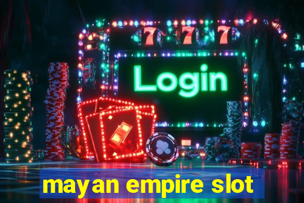 mayan empire slot